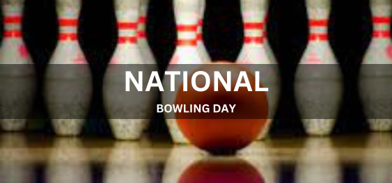 NATIONAL BOWLING DAY [राष्ट्रीय बॉलिंग दिवस]
